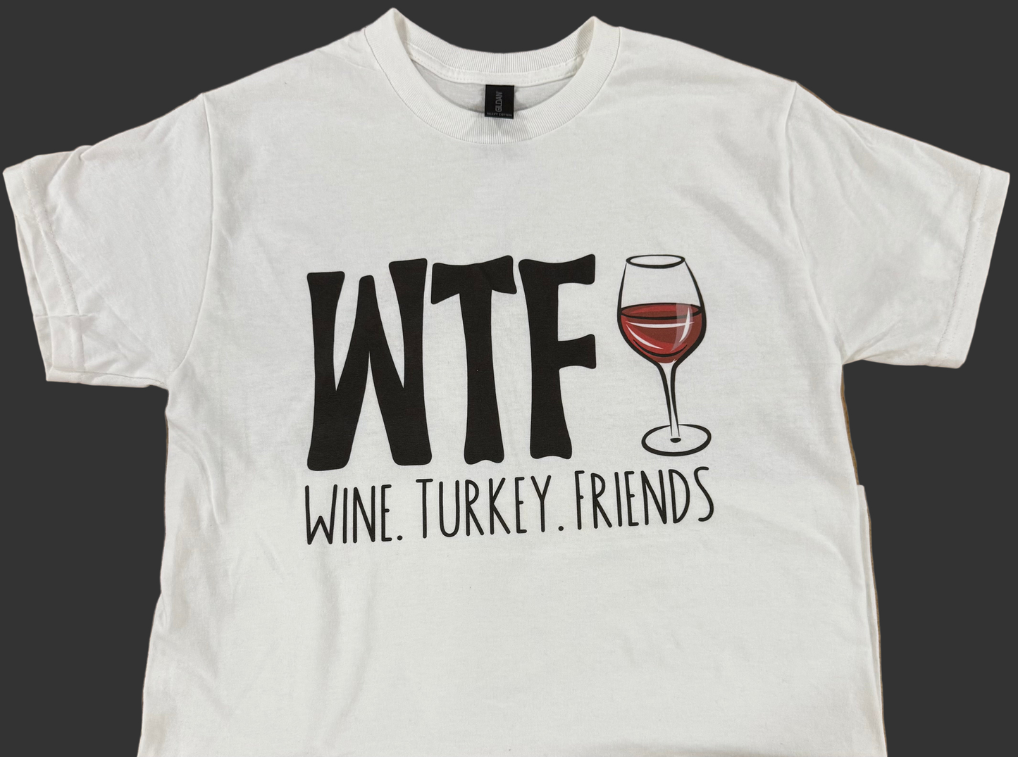 “WTF Wine.Turkey. Friends”