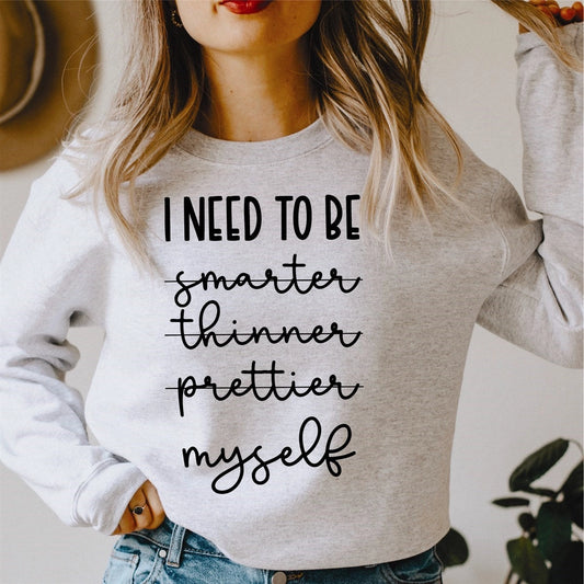 I Need To Be Myself Crew Sweatshirt