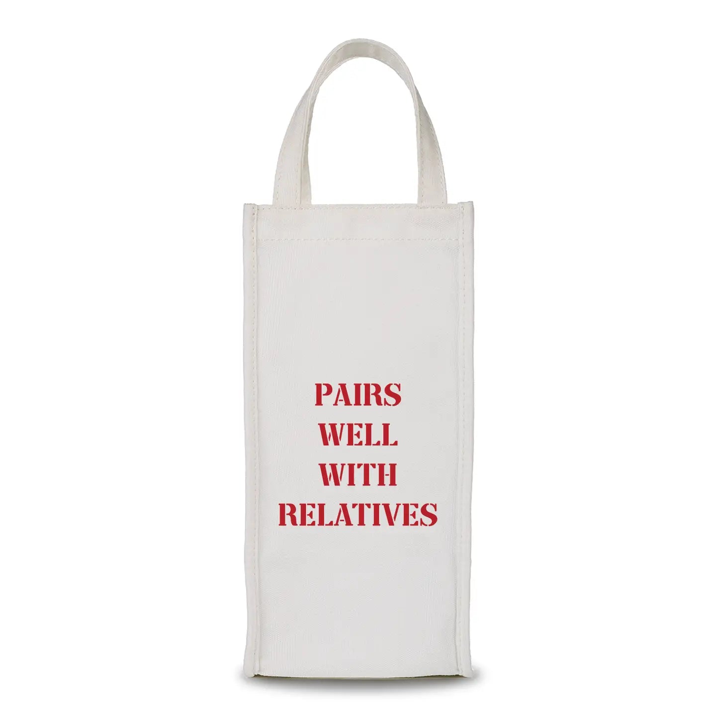 Wine Bag - Pairs Well with Relatives